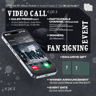 EPEX ALBUM (Video Call EVENT) EPEX -  Prelude of Anxiety Chapter 2. Can We Surrender 6th EP Album