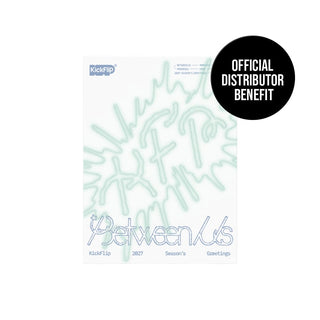 KickFlip MD / GOODS PRE - ORDER GIFT KickFlip - 2027 SEASON'S GREETINGS [Between Us]