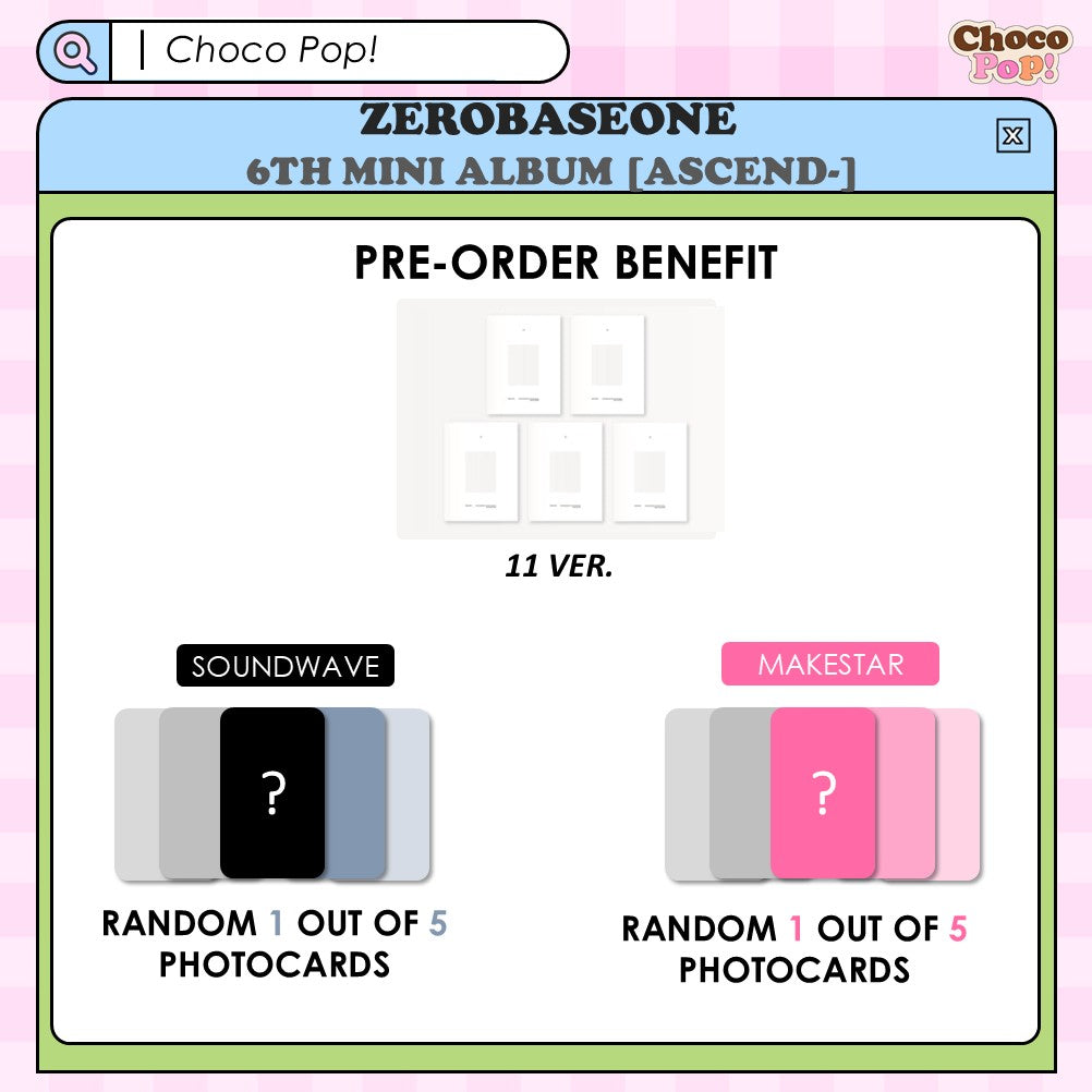ZEROBASEONE - 6TH MINI ALBUM [ASCEND-] (11 VER.) – CHOCOKPOPSHOP